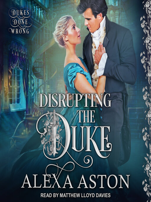 Title details for Disrupting the Duke by Alexa Aston - Available